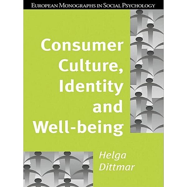 Consumer Culture, Identity and Well-Being, Helga Dittmar