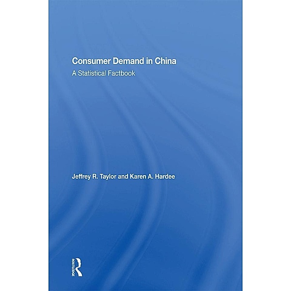 Consumer Demand In China, Jeffrey R Taylor