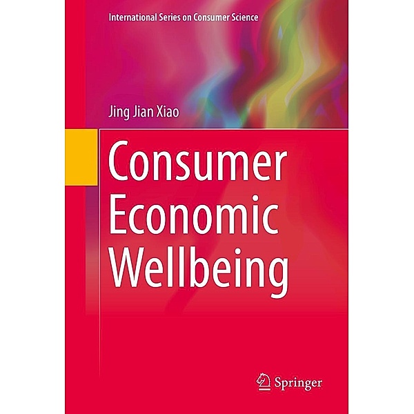 Consumer Economic Wellbeing / International Series on Consumer Science, Jing Jian Xiao