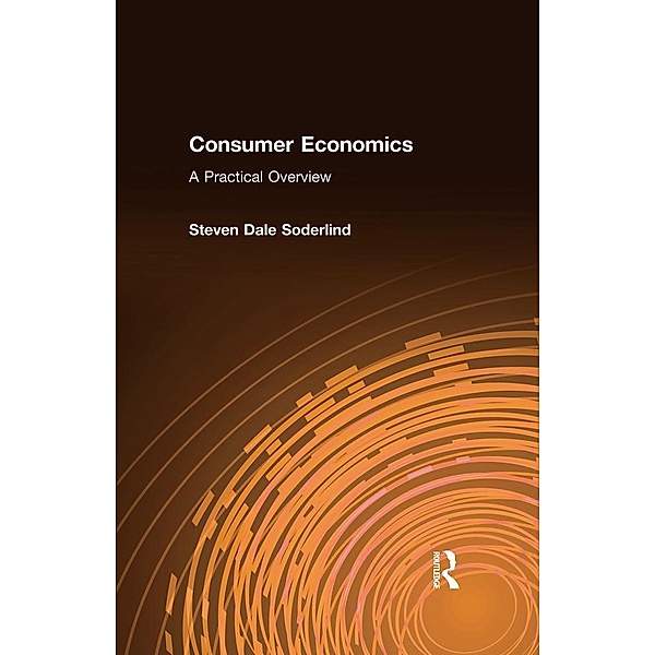Consumer Economics: A Practical Overview, Steven Dale Soderlind