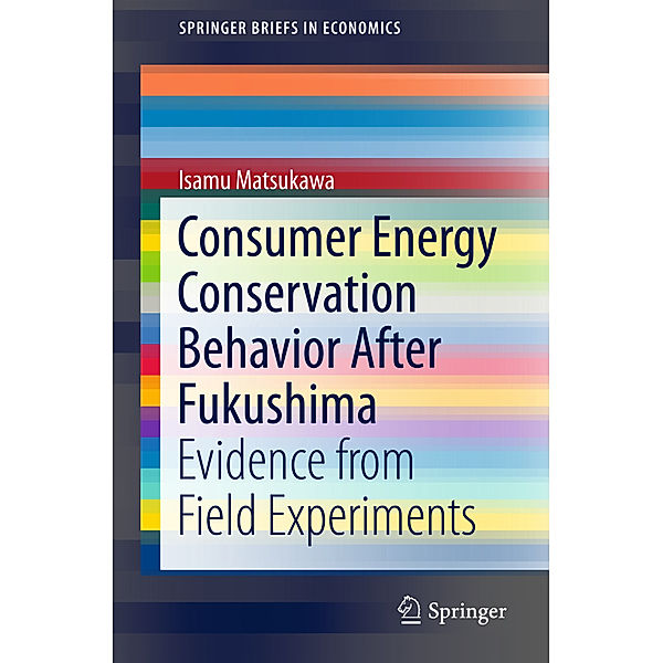 Consumer Energy Conservation Behavior After Fukushima, Isamu Matsukawa