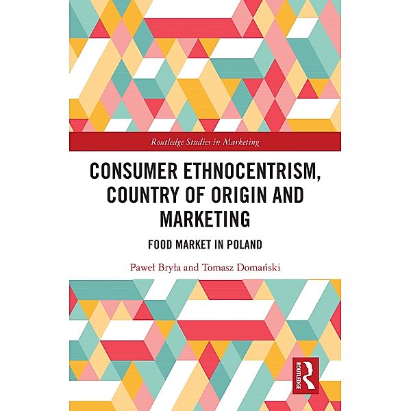 Consumer Ethnocentrism, Country of Origin and Marketing, Pawel Bryla, Tomasz Domanski
