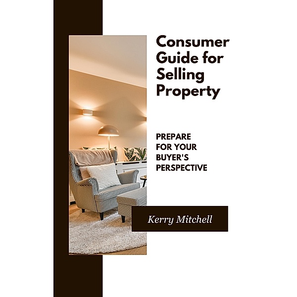 Consumer Guide For Selling Property, Kerry Mitchell