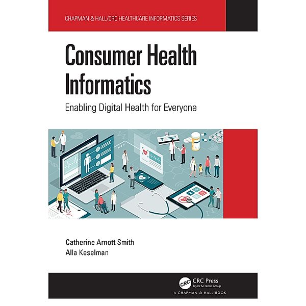Consumer Health Informatics, Catherine Arnott Smith, Alla Keselman