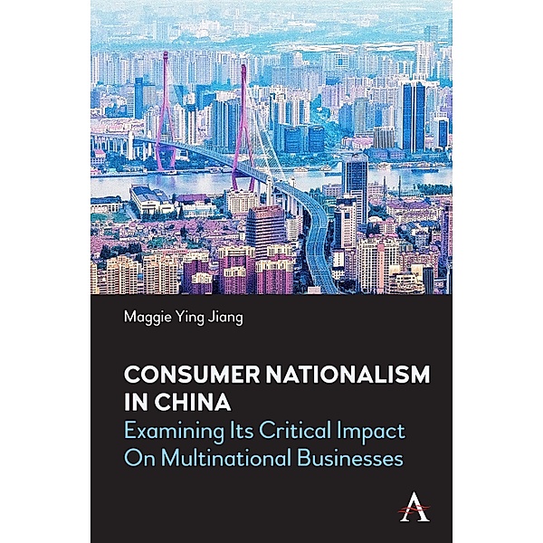 Consumer Nationalism in China / China in the 21st Century, Maggie Ying Jiang