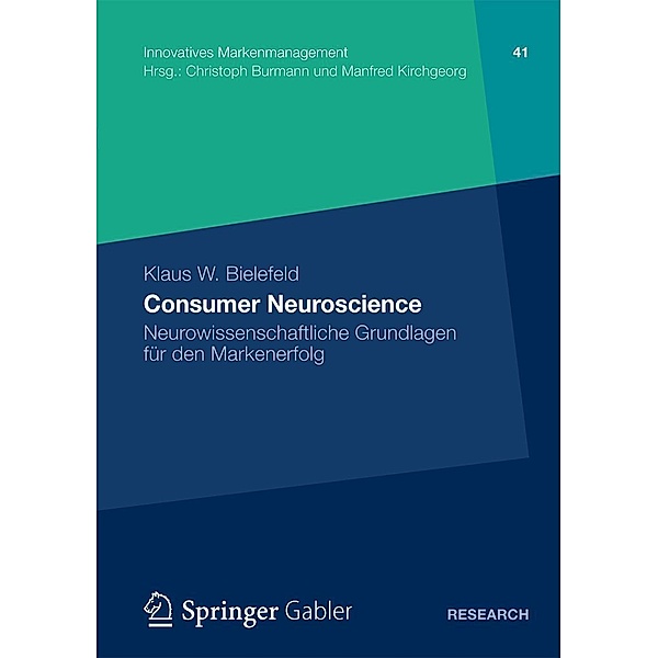 Consumer Neuroscience / Innovatives Markenmanagement Bd.41, Klaus W. Bielefeld