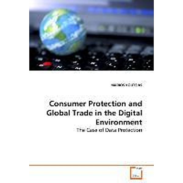Consumer Protection and Global Trade in the DigitalEnvironment, MARIOS KOUTSIAS