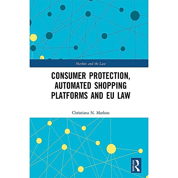 Consumer Protection, Automated Shopping Platforms and EU Law, Christiana Markou