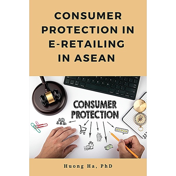 Consumer Protection in E-Retailing in ASEAN / ISSN, Huong Ha