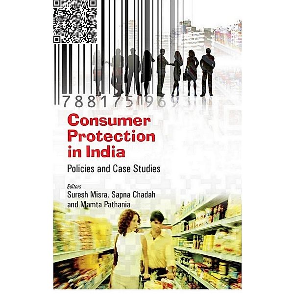Consumer Protection in India Policies and Case Studies, Suresh Misra, Sapna Chadah