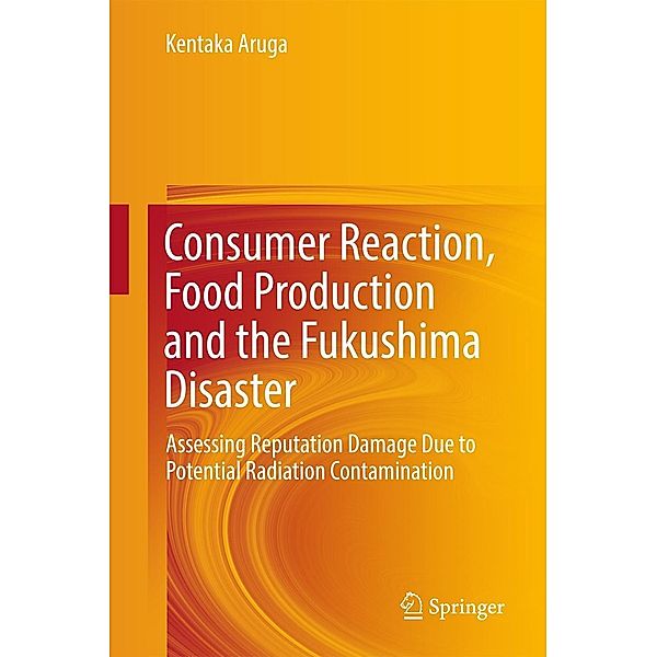 Consumer Reaction, Food Production and the Fukushima Disaster, Kentaka Aruga