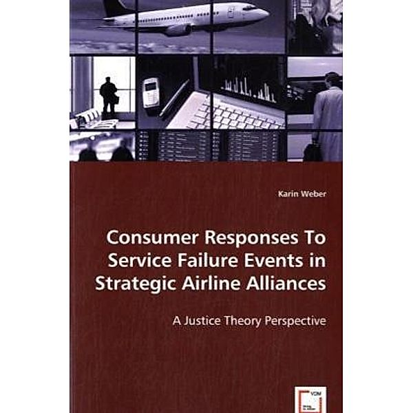 Consumer Responses To Service Failure Events In Strategic Airline Alliances, Karin Weber