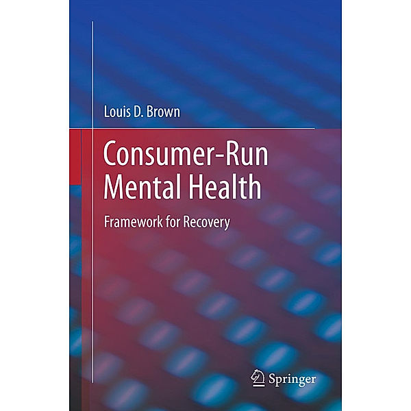 Consumer-Run Mental Health, Louis D. Brown