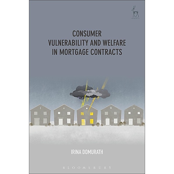 Consumer Vulnerability and Welfare in Mortgage Contracts, Irina Domurath