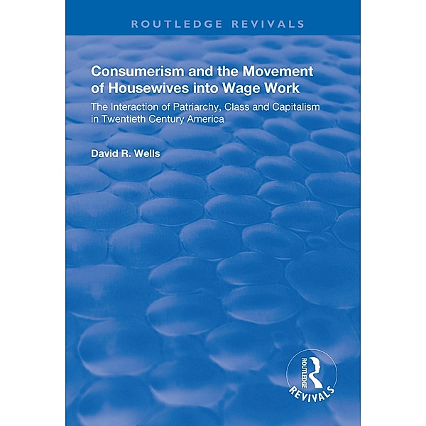Consumerism and the Movement of Housewives into Wage Work, David R. Wells