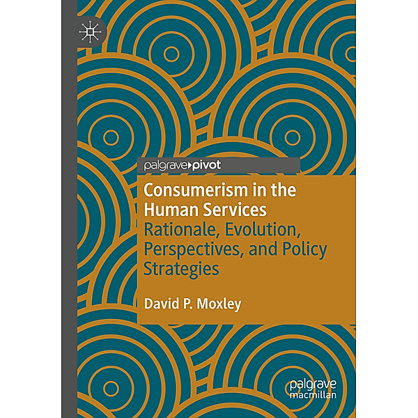 Consumerism in the Human Services, David P. Moxley