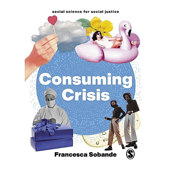 Consuming Crisis / Social Science for Social Justice, Francesca Sobande