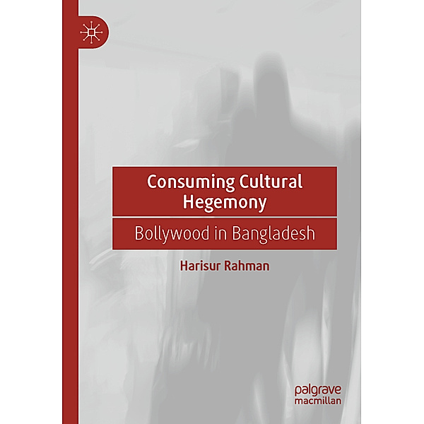 Consuming Cultural Hegemony, Harisur Rahman