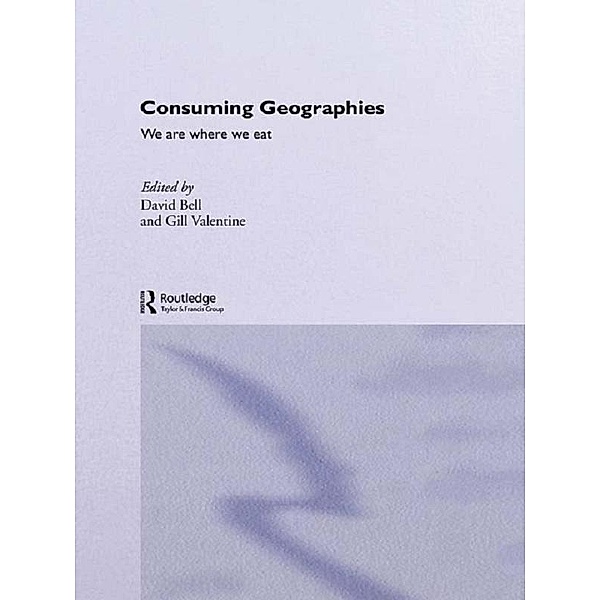 Consuming Geographies, David Bell, Gill Valentine