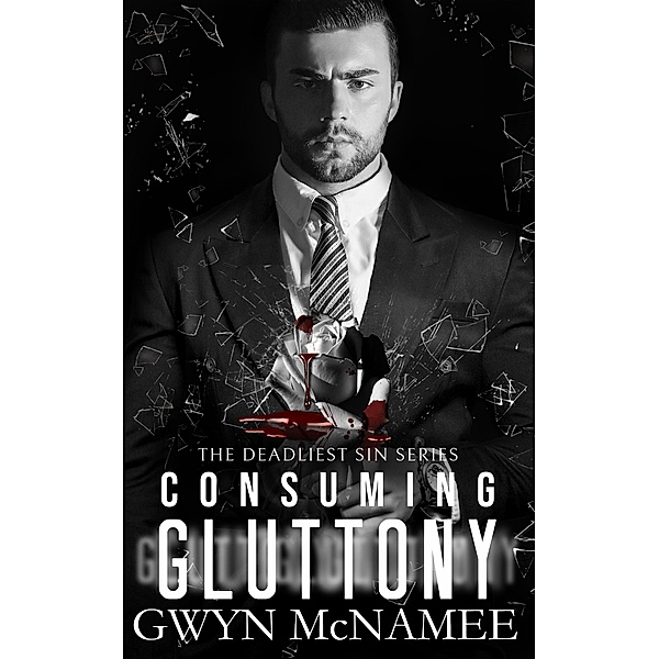 Consuming Gluttony (The Deadliest Sin Series, #20) / The Deadliest Sin Series, Gwyn McNamee