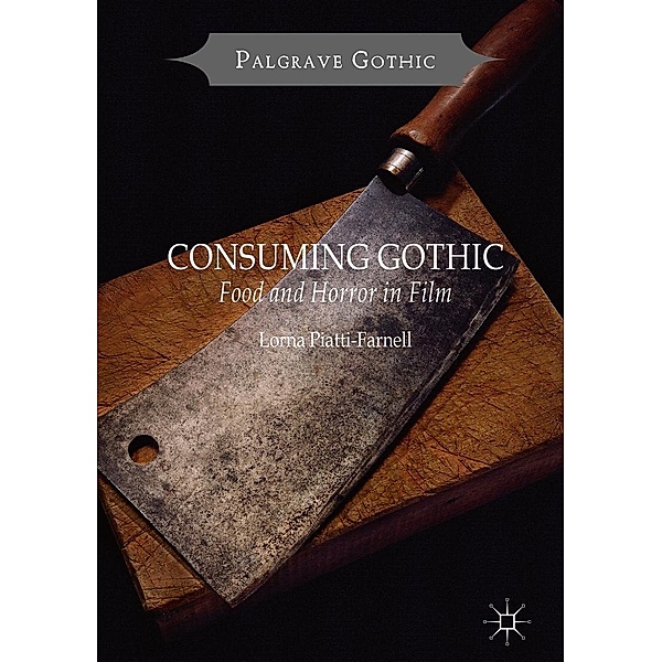 Consuming Gothic / Palgrave Gothic, Lorna Piatti-Farnell