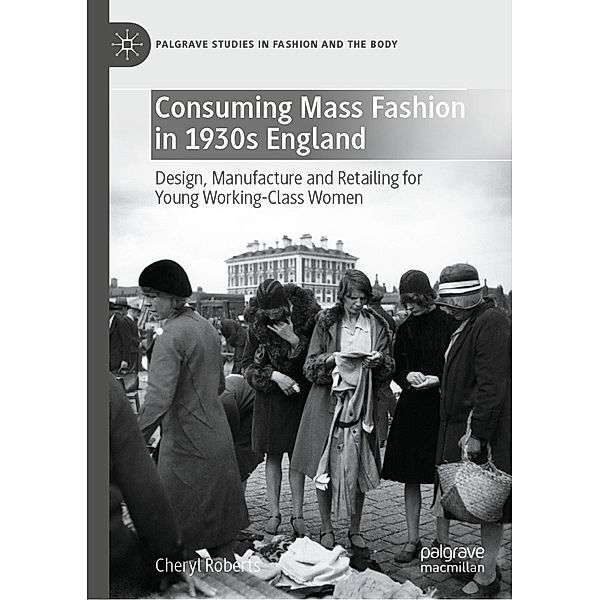 Consuming Mass Fashion in 1930s England, Cheryl Roberts