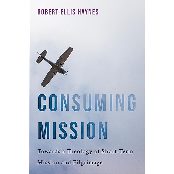 Consuming Mission, Robert Ellis Haynes