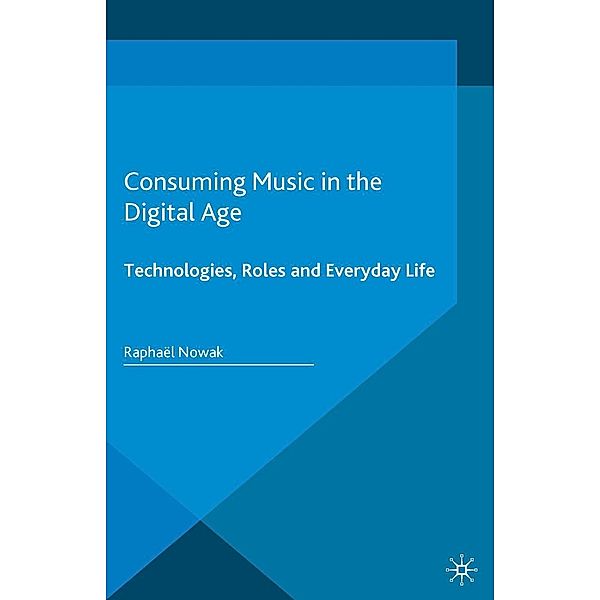 Consuming Music in the Digital Age / Pop Music, Culture and Identity, Raphaël Nowak
