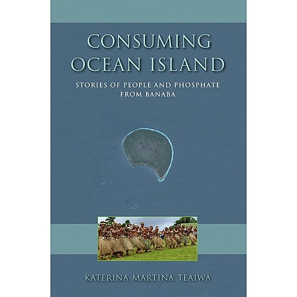 Consuming Ocean Island, Katerina Martina Teaiwa