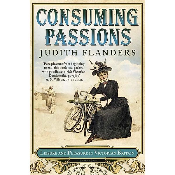 Consuming Passions, Judith Flanders