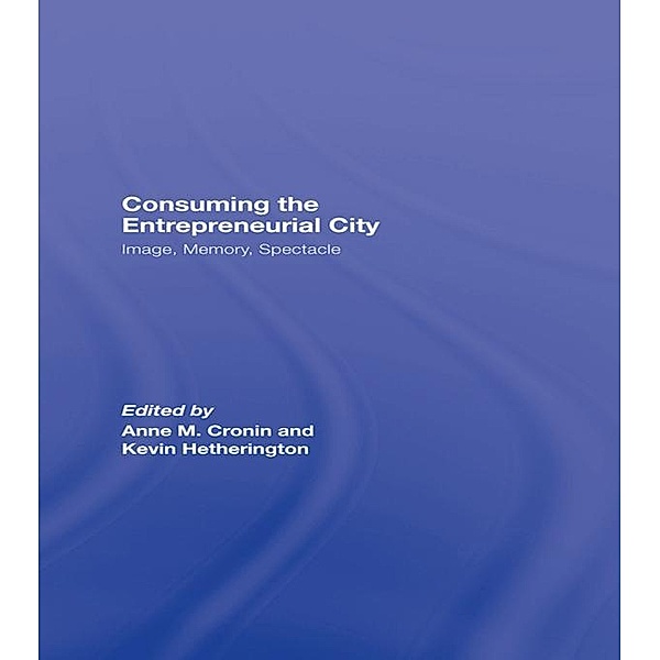 Consuming the Entrepreneurial City
