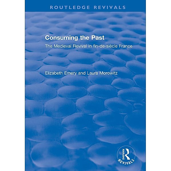 Consuming the Past, Elizabeth Emery, Laura Morowitz