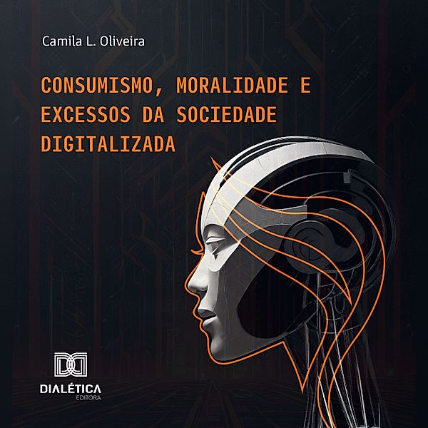 Consumismo, Moralidade e Excessos da Sociedade Digitalizada, Camila Leite Coura Mariano de Oliveira