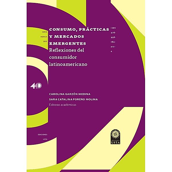 Consumo, pra´cticas y mercados emergentes:, Sara Catalina Forero Molina, Carolina Garzón Medina