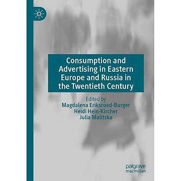 Consumption and Advertising in Eastern Europe and Russia in the Twentieth Century