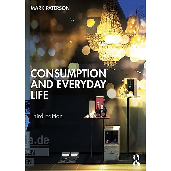 Consumption and Everyday Life, Mark Paterson