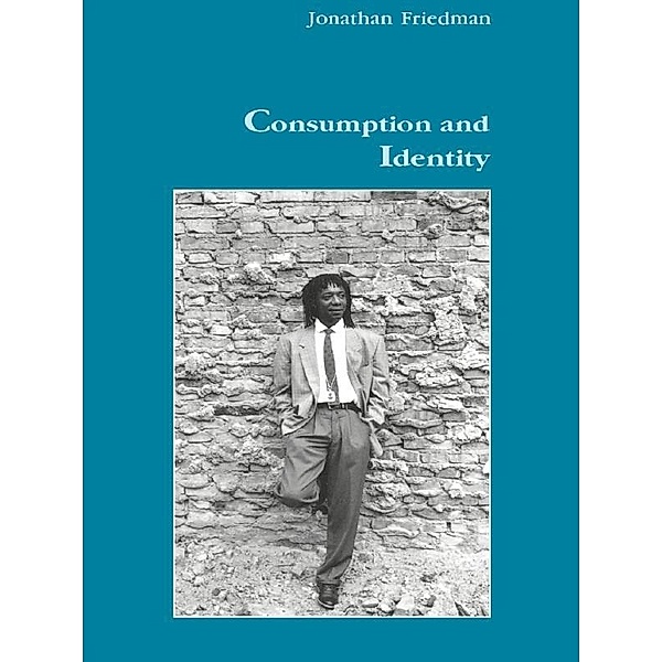Consumption and Identity, Jonathan Friedman