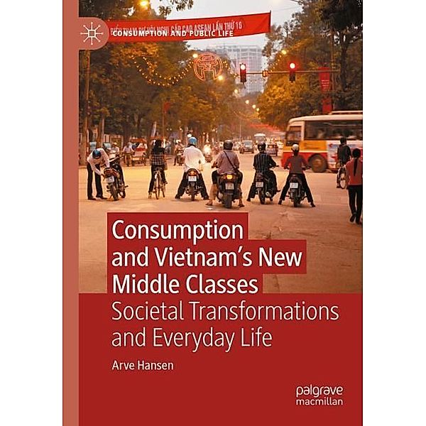 Consumption and Vietnam's New Middle Classes, Arve Hansen