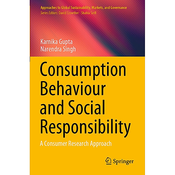 Consumption Behaviour and Social Responsibility, Karnika Gupta, Narendra Singh