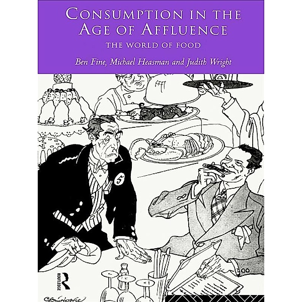 Consumption in the Age of Affluence, Ben Fine, Michael Heasman, Judith Wright