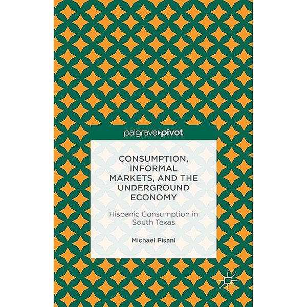 Consumption, Informal Markets, and the Underground Economy, M. Pisani