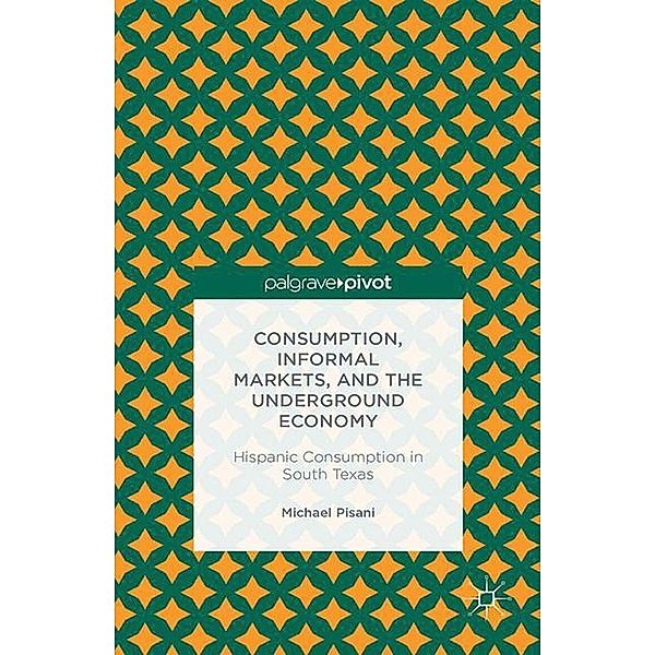Consumption, Informal Markets, and the Underground Economy, M. Pisani