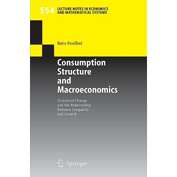 Consumption Structure and Macroeconomics / Lecture Notes in Economics and Mathematical Systems Bd.554, Reto Foellmi