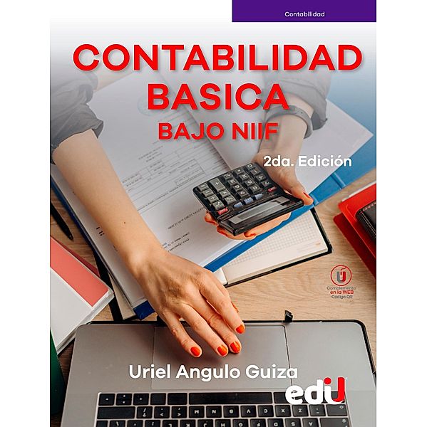 Contabilidad básica bajo NIIF. 2ª Edición, Uriel Angulo