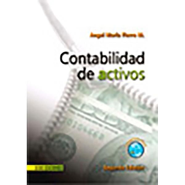 Contabilidad de activos con enfoque NIIF para las pyme - 2da edición, Ángel María Fierro Martínez