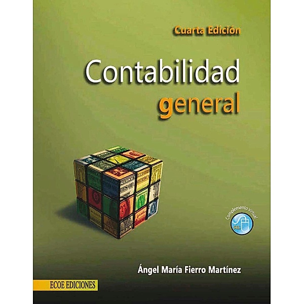 Contabilidad general - 4ta edición, Ángel María Fierro Martínez