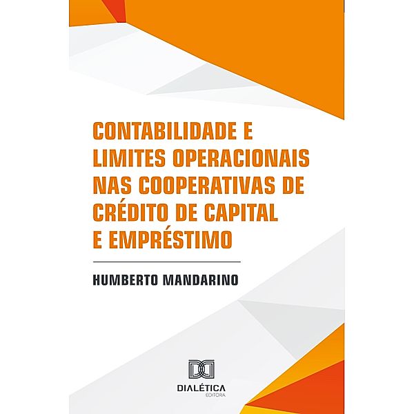 Contabilidade e limites operacionais nas cooperativas de crédito de capital e empréstimo, Humberto Mandarino