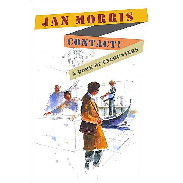Contact!: A Book of Encounters, Jan Morris