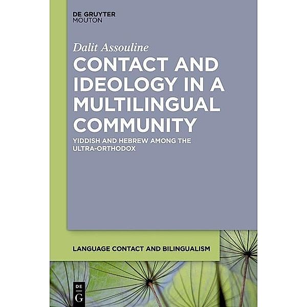 Contact and Ideology in a Multilingual Community / Language Contact and Bilingualism Bd.16, Dalit Assouline