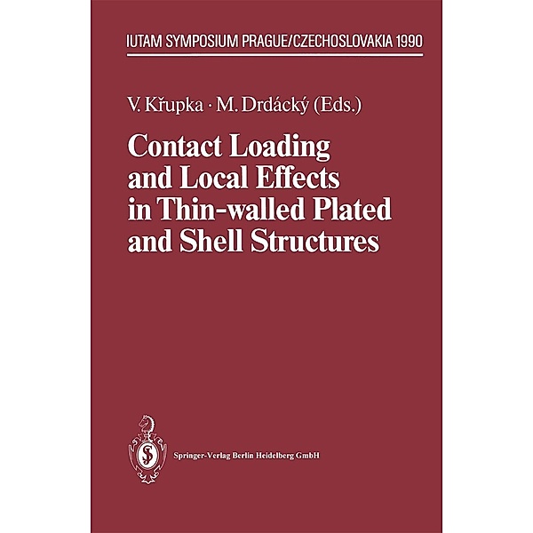 Contact Loading and Local Effects in Thin-walled Plated and Shell Structures / IUTAM Symposia